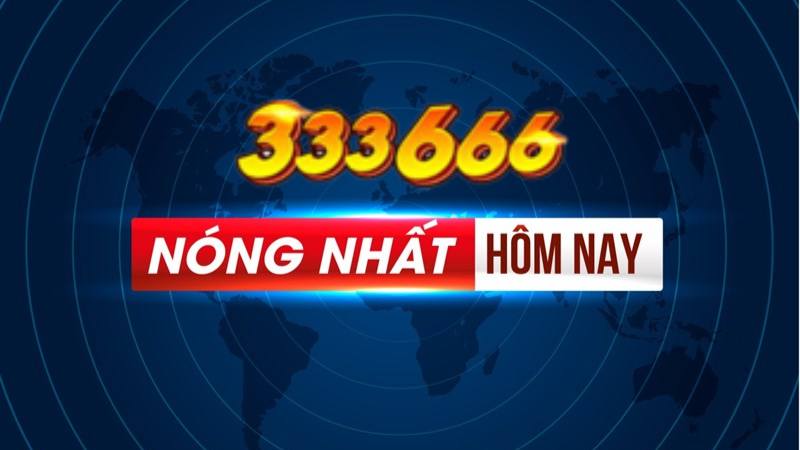 Tin Nóng Về Cổng Game Đổi Thưởng 333666.jpg