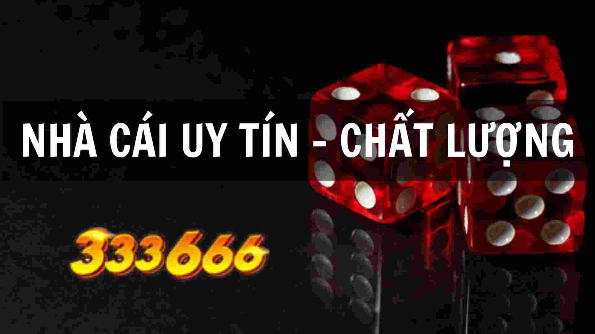 333666 – Nhà cái uy tín, chất lượng nhất 2023