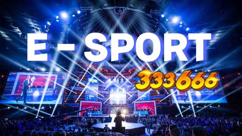 Những Lưu Ý Khi Chơi E-Sport tại 333666 